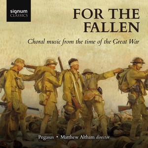 For The Fallen: Choral Music from The Time of The Great War