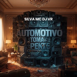 AUTOMOTIVO TOMA PENTE (Explicit)