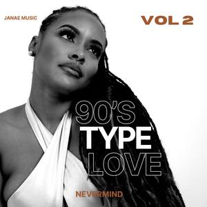 90's Type Love Vol. 2: Nevermind (Explicit)