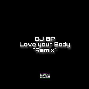 Love Your Body (RMX) [Explicit]