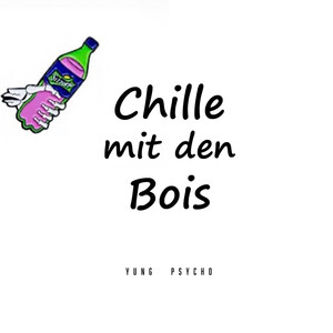 Chille mit den Bois (Explicit)