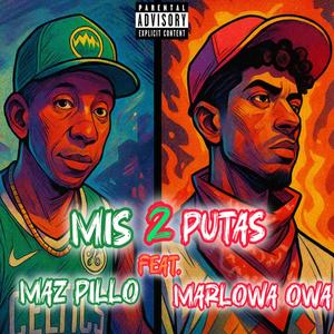 Mis DosPutas (feat. Marlowa Owa) (Explicit)