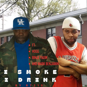 I Smoke I Drink (Explicit)