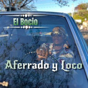 AFERRADO Y LOCO (Explicit)