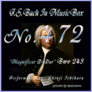 J・S・バッハ:マニフィカト変ホ長調 BWV243: 1.マニフィカト (J.S.Bach:Magnificat D-Dur, BWV 243: 1.Magnificat (Musical Box)) (オルゴール)