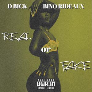 Real or fake (feat. Bino Rideaux) (Explicit)