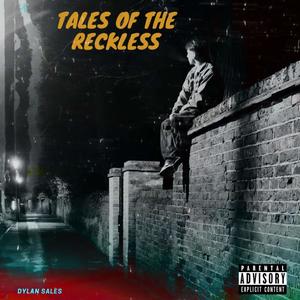 TALES OF THE RECKLESS (Explicit)