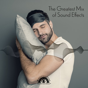 The Greatest Mix of Sound Effects (Very Relaxing and Sleepy)