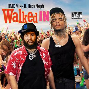 WALKED IN (feat. Rmc Mike) [Explicit]