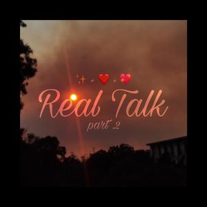 Real Talk part.2