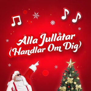 Alla jullåtar (Handlar om dig)