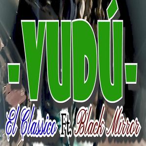 vudu (feat. black mirror)
