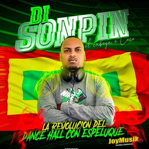 Dj Sonpin la Revolucion de Dance hall Con Espeluque (Explicit)