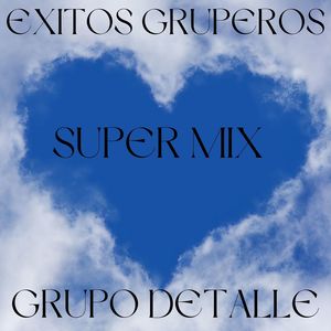 Super Mix Exitos Gruperos