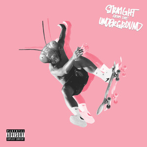 Straight from the Underground (Explicit)
