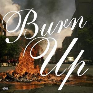 Burn Up (feat. Wop Dell)