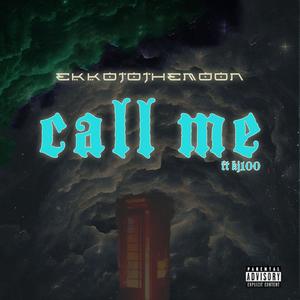 Call Me (feat. KJ 100) (Explicit)