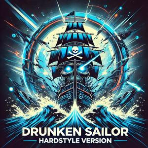 Drunken Sailor (Hardstyle Version)