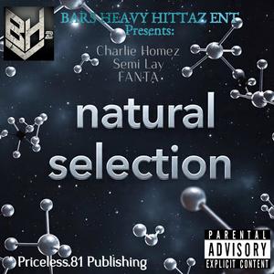 Natural Selection (feat. Charlie Homez, Semi Lay & Fanta) [Explicit]