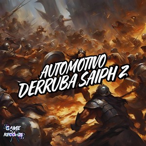 Automotivo Derruba Saiph 2 (Explicit)