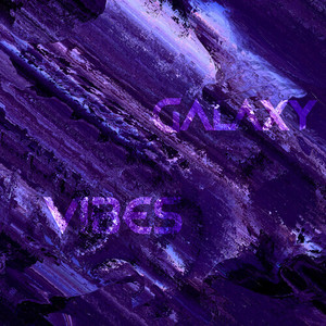 Galaxy Vibes (Explicit)