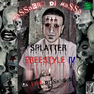 Splatter Freestyle 4 (MASSACRO DI MASSA) (Explicit)