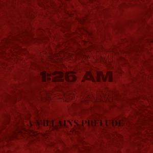 1:26 AM (a supervillians prelude) (Explicit)