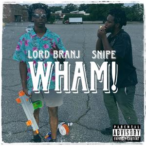 WHAM! (feat. Snipe) [Explicit]