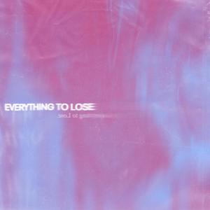everything to lose (Explicit)