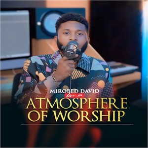Mirobed David Live in Atmosphere of Worship