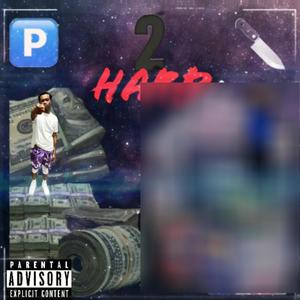 2 Hard (feat. KILLEM) (Explicit)