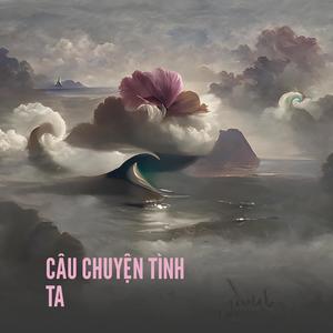 CÂU CHUYỆN TÌNH TA