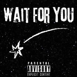 Wait For You (feat. Lil_E_Wrld) [Explicit]