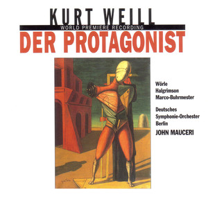 WEILL, K.: Protagonist (Der) [Opera]