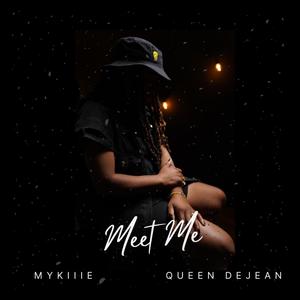 Meet Me (feat. Queen Dejean) [Explicit]