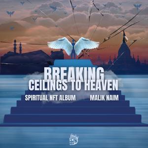 Breaking Ceilings To Heaven (Spiritual NFT Album)