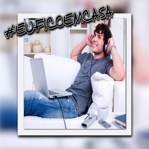 #Euficoemcasa