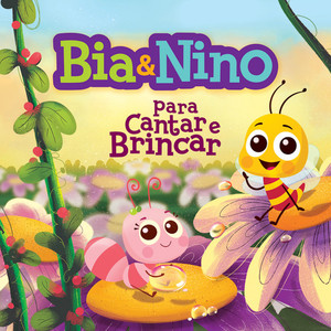 Bia & Nino - Para Cantar e Brincar