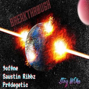 Breakthrough(feat. Saustin Ribbz & Truth) (Explicit)