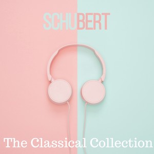 Schubert (The Classical Collection)