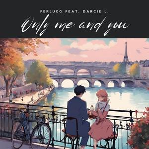 Only me and you (feat. Darcie L.)