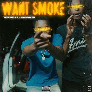 Want Smoke (feat. Maneuver) (Explicit)