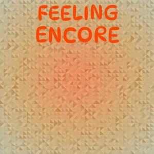 Feeling Encore