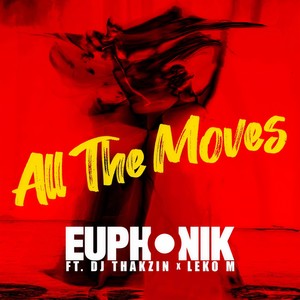 All the Moves (feat. DJ Thakzin & Leko M) (Explicit)