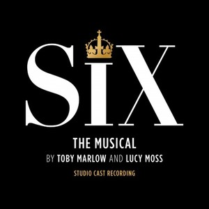 Six: The Musical (Studio Cast Recording)