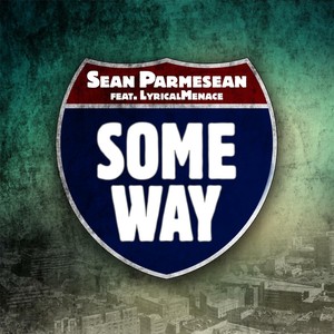 Some Way(feat. Lyrical Menace) (Explicit)