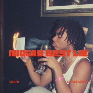 NIGGAS BEST LIE (feat. CHASSAGNE) (Explicit)