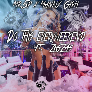 Do This EveryWeekend(feat. Zig Zag) (Explicit)