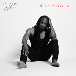 If You Wanna Go...