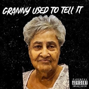 Granny Used To Tell It (Explicit)